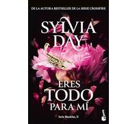 Eres todo para mí (Serie Blacklist, 2): De la autora bestseller de la serie Crossfire