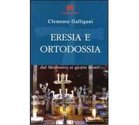 Eresia e ortodossia. Dal Medioevo ai giorni nostri