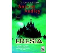 Eresia. La saga di Aquasilva. Vol. 1