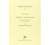 Eresie e devozioni. La religione italiana in età moderna. Devozioni e conversioni (Vol. 3)