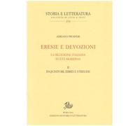 Eresie e devozioni. La religione italiana in età moderna. Inquisitori, ebrei, streghe (Vol. 2)