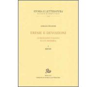 Eresie e devozioni. La religione italiana in età moderna. Vol. 1: Eresie