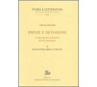 Eresie e devozioni. La religione italiana in età moderna. Vol. 2: Inquisitori, ebrei, streghe.