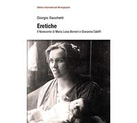 Eretiche. Il Novecento di Maria Luisa Berneri e Giovanna Caleffi