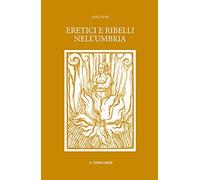 Eretici e ribelli nell'Umbria