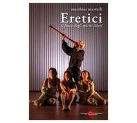 Eretici. Il fuoco degli spiriti liberi