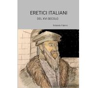 ERETICI ITALIANI DEL XVI SECOLO