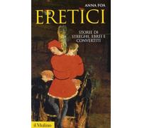 Eretici. Storie di streghe, ebrei e convertiti