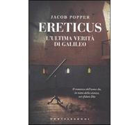 Ereticus. L'ultima verità di Galileo Galileo