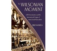 Erez Manela The Wilsonian Moment (Copertina rigida)