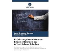 Erfahrungsberichte von Englischlehrern an öffentlichen Schulen: Die Veränderungen, die der Englischunterricht im Zeitraum von 1950 bis 2012 durchlaufen hat, und was die Darstellungen offenbarten
