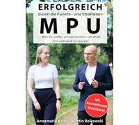 Erfolgreich durch die Punkte- und Straftaten-MPU: „Was du vorher wissen solltest, um Frust, Zeit und Geld zu sparen!“ - Mit dem BAR-System zur bestandenen MPU