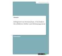 Erfolgreich im Fernstudium. 3 Techniken für effektives Selbst- und Zeitmanagement