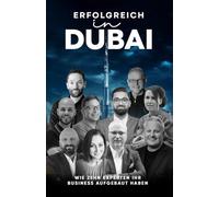 Erfolgreich in Dubai: Wie zehn Experten ihr Business aufgebaut haben