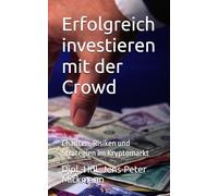 Erfolgreich investieren mit der Crowd: Chancen, Risiken und Strategien im Kryptomarkt