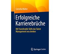 Erfolgreiche Karrierebrüche: Mit Transferable Skills das Talent Management neu denken
