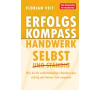 Erfolgskompass Handwerk: Selbst und Ständig