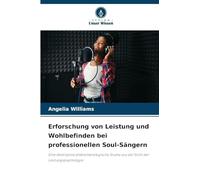 Erforschung von Leistung und Wohlbefinden bei professionellen Soul-Sängern: Eine deskriptive phänomenologische Studie aus der Sicht der Leistungspsychologie
