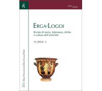 Erga-Logoi. Rivista di storia, letteratura, diritto e culture dell'antichità Vol