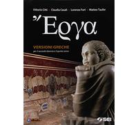 Erga. Versioni greche per il secondo biennio e il quinto anno del Liceo classico. Con ebook. Con espansione online