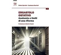 Ergastolo ostativo. Anatomia e limiti di una riforma
