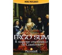 Ergo sum. Il sapere esoterico di Cartesio