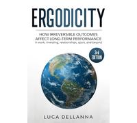 Ergodicity: How irreversible outcomes affect long-term performance in work, investing, relationships, sport, and beyond (3rd edition)