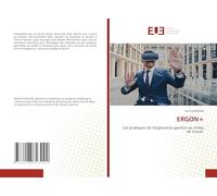 ERGON+: Les pratiques de l'ergonomie positive au milieu de travail