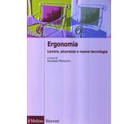 Ergonomia. Lavoro, sicurezza e nuove tecnologie