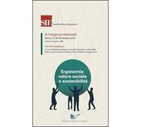 Ergonomia, valore sociale e sostenibilità. Atti del 9° Congresso nazionale SIE (Roma, 27-29 ottobre 2010)