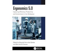 Ergonomics 5.0: Improving Efficiency, Productivity and Contentment in the Workplace