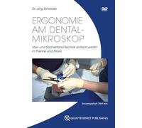 Ergonomie am Dental-Mikroskop: Vier- und Sechs-Hand-Technik einfach erklärt in Theorie und Praxis