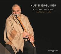 Kudsi Erguner La Melancolie Royale (CD)