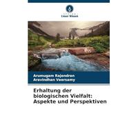 Erhaltung der biologischen Vielfalt: Aspekte und Perspektiven