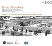 Eberhard Blum, Hans Deinzer, Claude Lelong & Erhard Grosshopf - Erhard Grosskopf: SprachKlang / VoiceSound - Electroacoustic Works