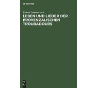 Erhard Lommatzs Leben Und Lieder Der Provenzalischen Troubado (Copertina rigida)