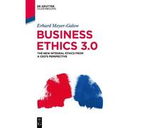 Erhard Meyer-Galow Business Ethics 3.0 (Tascabile)