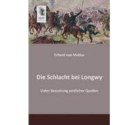 Erhard Von Mutius Die Schlacht Bei Longwy (Tascabile)