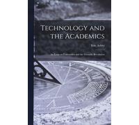 Eric 1904- Ashby Technology and the Academics (Tascabile)