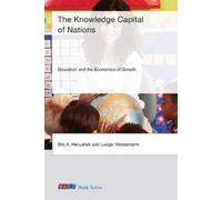 Eric A. Hanushek Ludger Woessmann The Knowledge Capital of Nations (Tascabile)