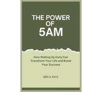 Eric A Katz The Power of 5AM (Tascabile)