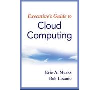 Eric A. Marks Bob Lozano Executive's Guide to Cloud Computing (Copertina rigida)