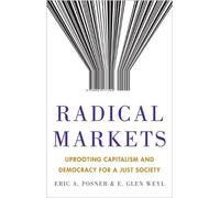 Eric A. Posner Eric Glen Weyl Radical Markets (Copertina rigida)