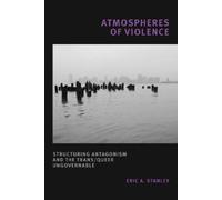 Eric A. Stanley Atmospheres of Violence (Copertina rigida)