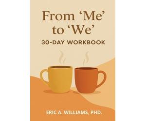 Eric A Williams From "Me" to "We" (Tascabile)