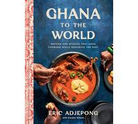Eric Adjepong Korsha Wilson Ghana to the World (Copertina rigida)