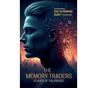 Eric Agyemang Duah The Memory Traders - Echoes of the Erased (Tascabile)