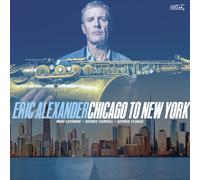 Eric Alexander Chicago To New York (CD)