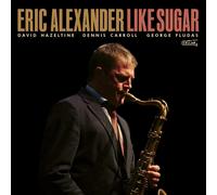 Eric Alexander Like Sugar (CD) Album