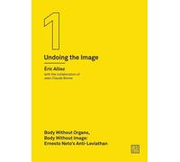 Éric Alliez Body without Organs, Body without Image (Tascabile)